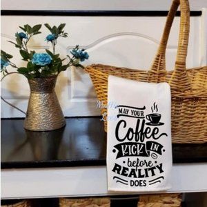 May You're Coffee Kick In Kitchen Towel